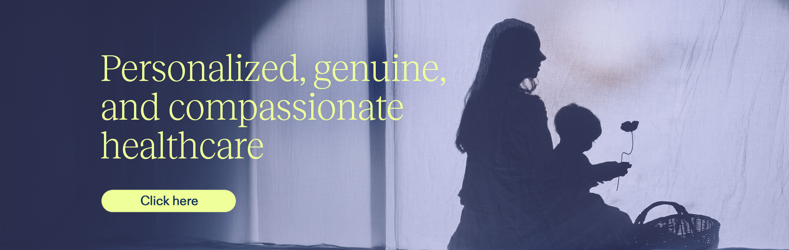 BANNER Personalized genuine - Numa Blue-toned banner with a mother and child silhouette and the headline 'Personalized, genuine, and compassionate healthcare' and a pale yellow 'Click here' button.